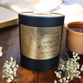 Your Anxiety is a Lying H*e | Soy Wax Candle